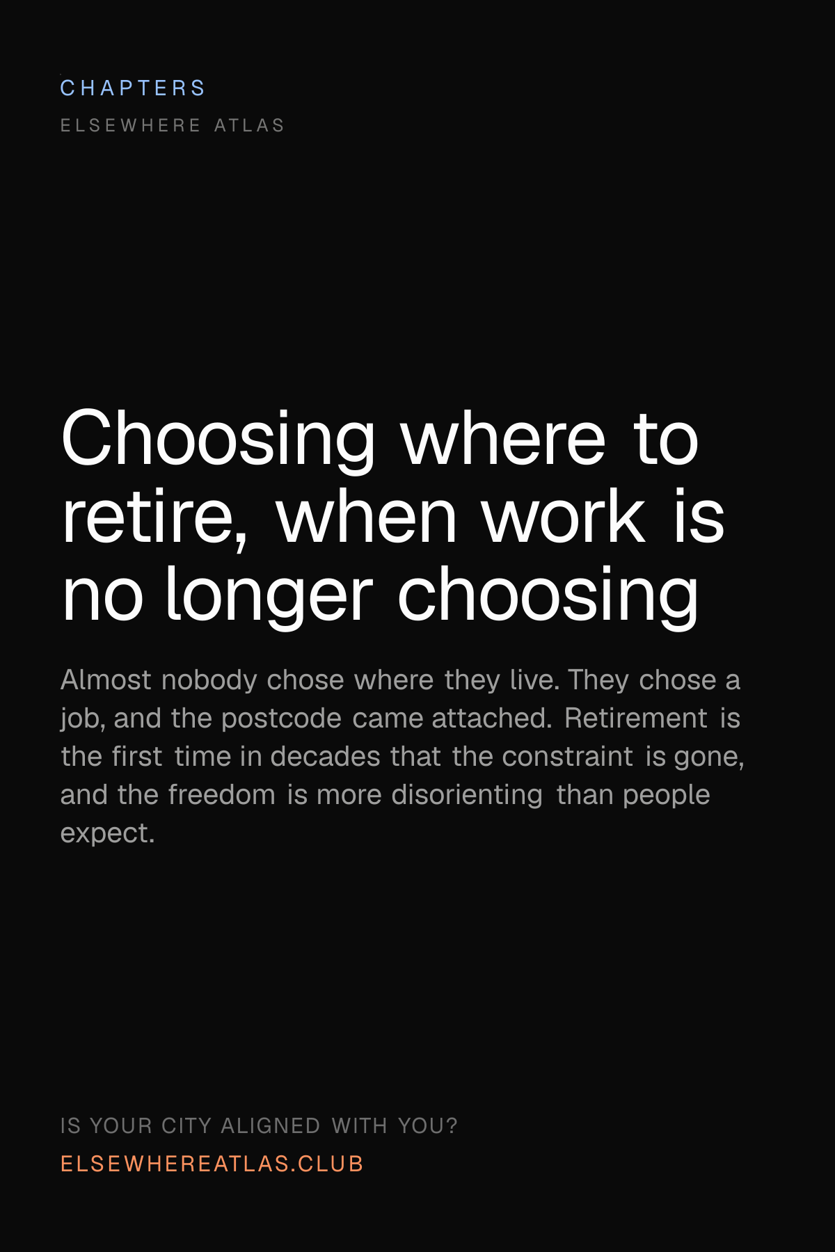 Choosing where to retire, when work is no longer choosing